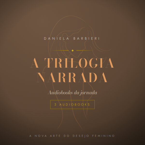 A Trilogia Narrada — audiobooks da jornada, por Daniela Barbieri